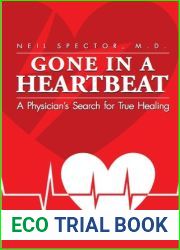 Gone in a Heartbeat: A Physician|s Search for True Healing