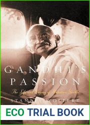 Gandhi|s Passion: The Life and Legacy of Mahatma Gandhi
