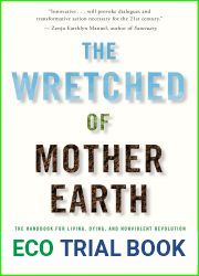 The Wretched of Mother Earth: The Handbook for Living, Dying, and Nonviolent Revolution in the Midst of Climate Change Catastrophe