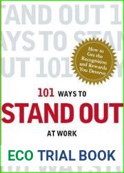 101 Ways to Stand Out at Work: How to Get the Recognition and Rewards You Deserve (101 Things)