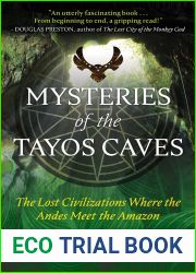 Mysteries of the Tayos Caves: The Lost Civilizations Where the Andes Meet the Amazon