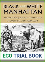 Black and White Manhattan: The History of Racial Formation in Colonial New York City
