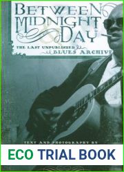 Between Midnight and Day: The Last Unpublished Blues Archive