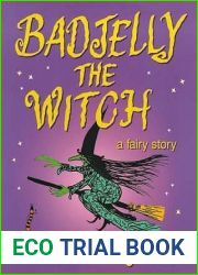 Badjelly the Witch: A Fairy Story