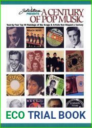 Joel Whitburn Presents a Century of Pop Music: Year-By-Year Top 40 Rankings of the Songs and Artists That Shaped a Century