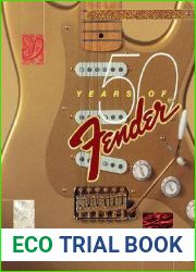 50 Years of Fender: Half a Century of the Greatest Electric Guitars