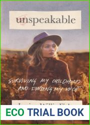 Unspeakable: Surviving My Childhood and Finding My Voice
