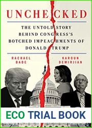Unchecked: The Untold Story Behind Congress|s Botched Impeachments of Donald Trump
