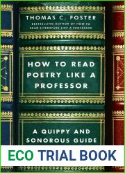 How to Read Poetry Like a Professor: A Quippy and Sonorous Guide to Verse