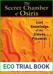 The Secret Chamber of Osiris: Lost Knowledge of the Sixteen Pyramids