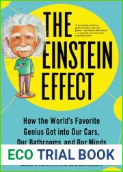 The Einstein Effect: How the World|s Favorite Genius Got into Our Cars, Our Bathrooms, and Our Minds (Fascinating and Funny Pop Science Book for Adults)