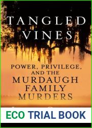 Tangled Vines: Power, Privilege, and the Murdaugh Family Murders