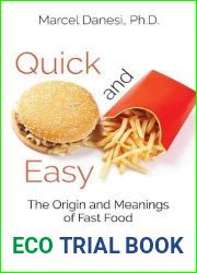 Quick and Easy: The Origin and Meanings of Fast Food (Food Science and Technology)