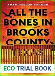 All the Bones in Brooks County, Texas: A Novel