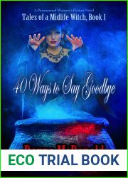 40 Ways to Say Goodbye: A Paranormal Women|s Fiction Novel (Tales of a Midlife Witch Book 1)