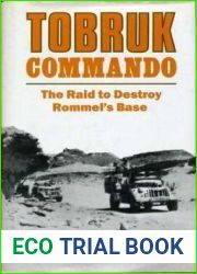 Tobruk Commando: The Raid to Destroy Rommel|s Base