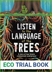 Listen to the Language of the Trees: A Story of How Forests Communicate Underground