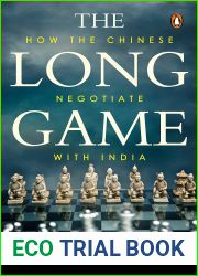 The Long Game: How the Chinese Negotiate with India