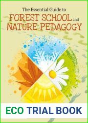 The Essential Guide to Forest School and Nature Pedagogy