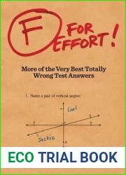 F for Effort: More of the Very Best Totally Wrong Test Answers