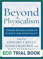 Beyond Physicalism: Toward Reconciliation of Science and Spirituality
