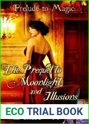 Prelude to Magic: The Prequel to Moonlight and Illusions
