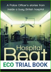 Hospital Beat: A Police Officer|s Stories from Inside a Busy British Hospital