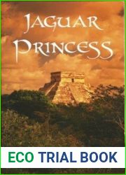 Jaguar Princess: The Last Maya Shaman