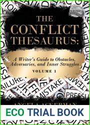 The Conflict Thesaurus: A Writer|s Guide to Obstacles, Adversaries, and Inner Struggles (Volume 1)