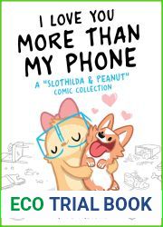 I Love You More Than My Phone: A and quot;Slothilda and Peanut and quot; Comic Collection