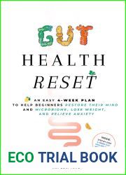 Gut Health Reset: An Easy 4-Week Plan to Help Beginners Restore Their Mind and Microbiome, Lose Weight, and Relieve Anxiety