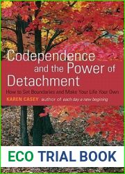 Codependence and the Power of Detachment: How to Set Boundaries and Make Your Life Your Own (From the Author of Each Day a New Beginning and Let Go Now)
