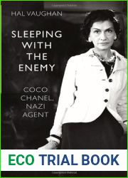 Sleeping with the Enemy: Coco Chanel, Nazi Agent