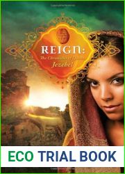 Reign: The Chronicles Of Queen Jezebel (Lost Loves of the Bible #3)
