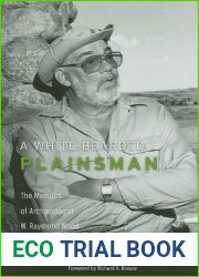 A White-Bearded Plainsman: The Memoirs of Archaeologist W. Raymond Wood