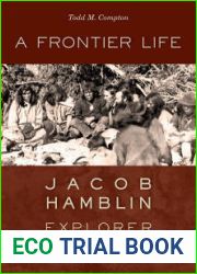 A Frontier Life: Jacob Hamblin, Explorer and Indian Missionary