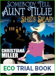 Somebody Tell Aunt Tillie She|s Dead (ToadWitch, #1)