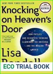 Knocking on Heaven|s Door: How Physics and Scientific Thinking Illuminate the Universe and the Modern World