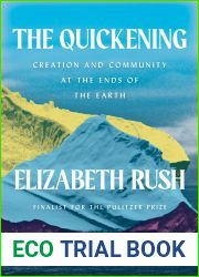 The Quickening: Creation and Community at the Ends of the Earth