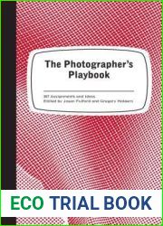 The Photographer|s Playbook: 307 Assignments and Ideas