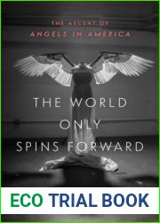 The World Only Spins Forward: The Ascent of Angels in America