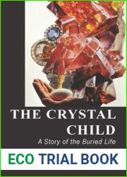 The Crystal Child: A Story of the Buried Life