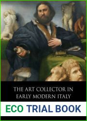 The Art Collector in Early Modern Italy