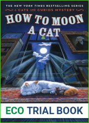How to Moon a Cat (The Cats and Curios Mystery Series, #3)