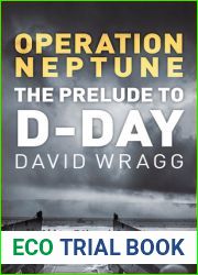 Operation Neptune: The Prelude to D-Day