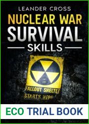 Nuclear War Survival Skills: Build Your Underground Haven and Lean About Nuclear Shelters, Evacuation Preparations, Emergency Communication During a … about the Most Destructive Arsenal