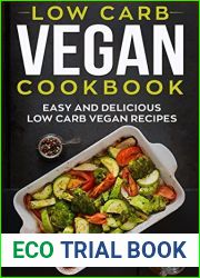 Low Carb Vegan Cookbook: Easy and Delicious Low Carb Vegan Recipes (Healthy Vegan Cookbook Book 1)