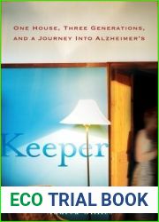 Keeper: One House, Three Generations, and a Journey into Alzheimer|s