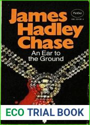 AN EAR TO THE GROUND JAMES HADLEY CHASE : From the greatest thriller writers of all time.
