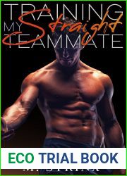 Training my Straight Teammate: A BDSM First Time Straight to Gay Erotic Romance (College Submission)